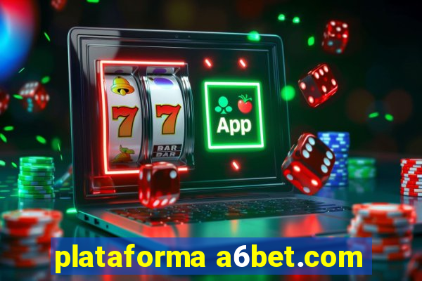 plataforma a6bet.com